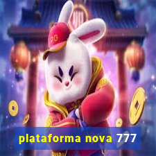 plataforma nova 777